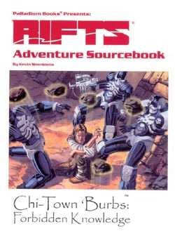 RIFTS ADV SOURCEBOOK 1:CHI-TOWN BURBS-FORBIDDEN KN
