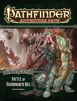 Pathfinder 1E AP #091: Battle of Bloodmarch Hill (GS 1/6)