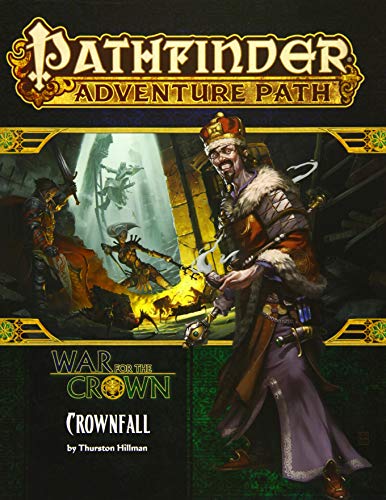 Pathfinder 1E AP #127: Crownfall  (WftC 1/6)