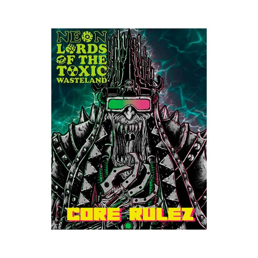 Neon Lords of the Toxic Wasteland: Core Rulez