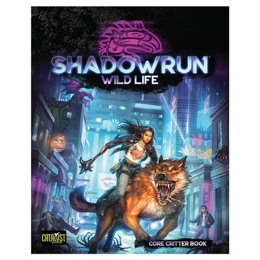 Shadow Run: 6E Core Rulebook: Wild Life