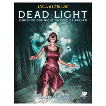 CoC 7E: Call of Cthulhu 7E: Adventure: Dead Light & Other Dark Turns: Surviving One Night Out Of Arkham
