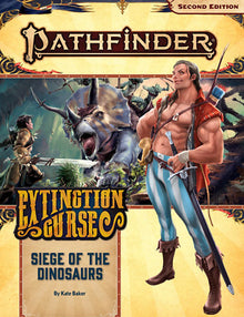 Pathfinder 2E AP #154: Siege of the Dinosaurs (EC 4/6)